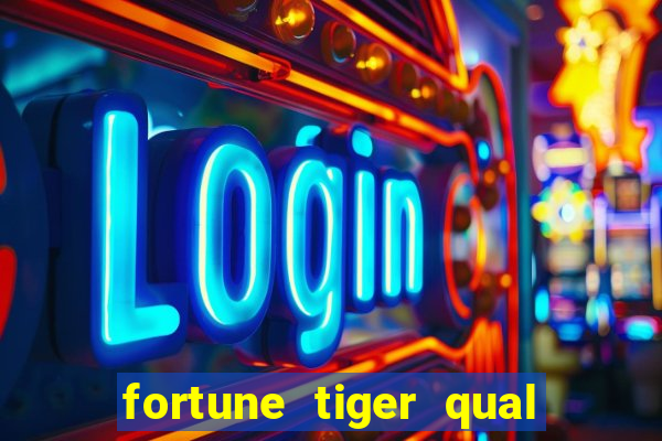 fortune tiger qual a melhor plataforma